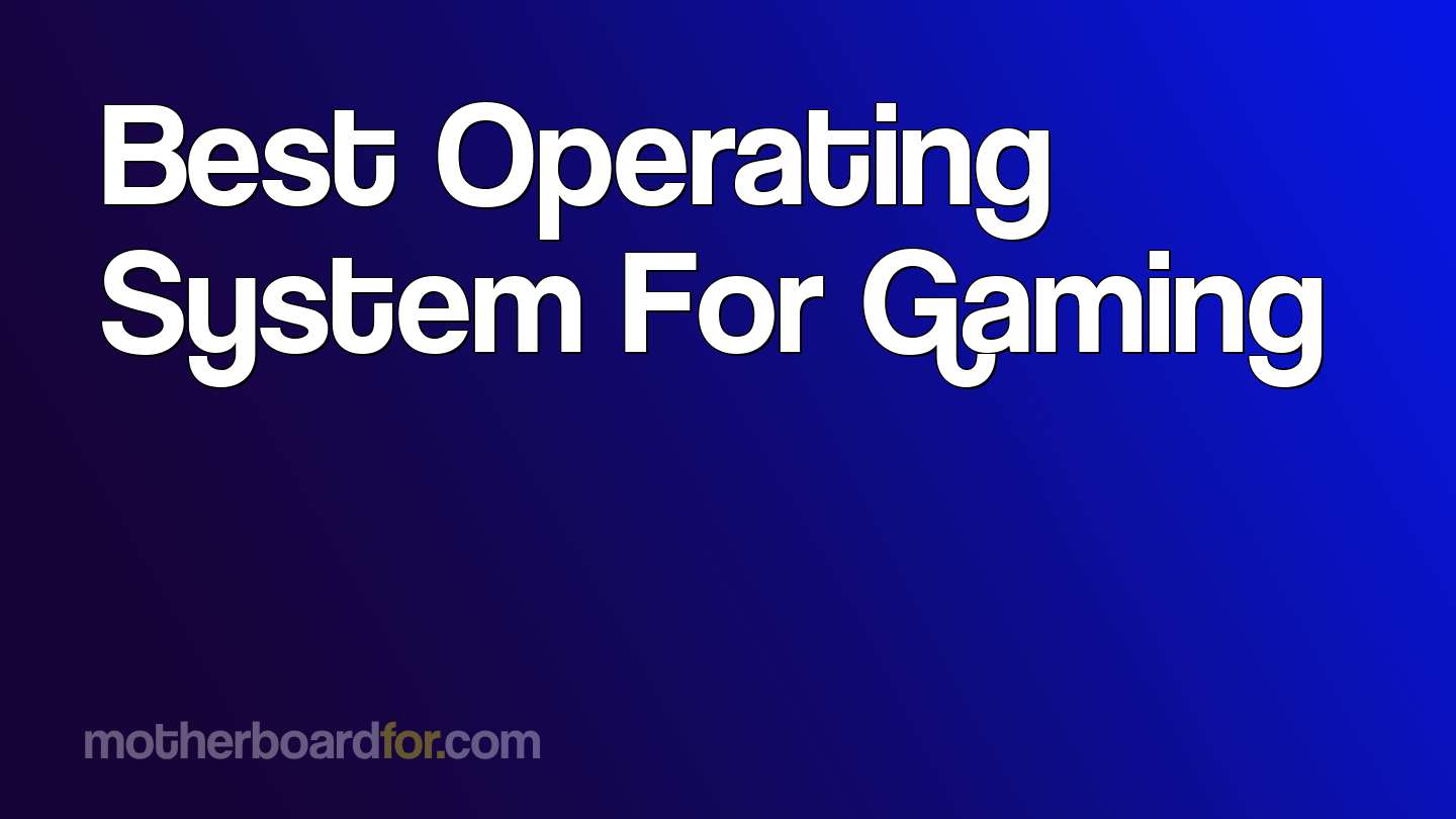 Best Operating System For Gaming (Updated 2024)