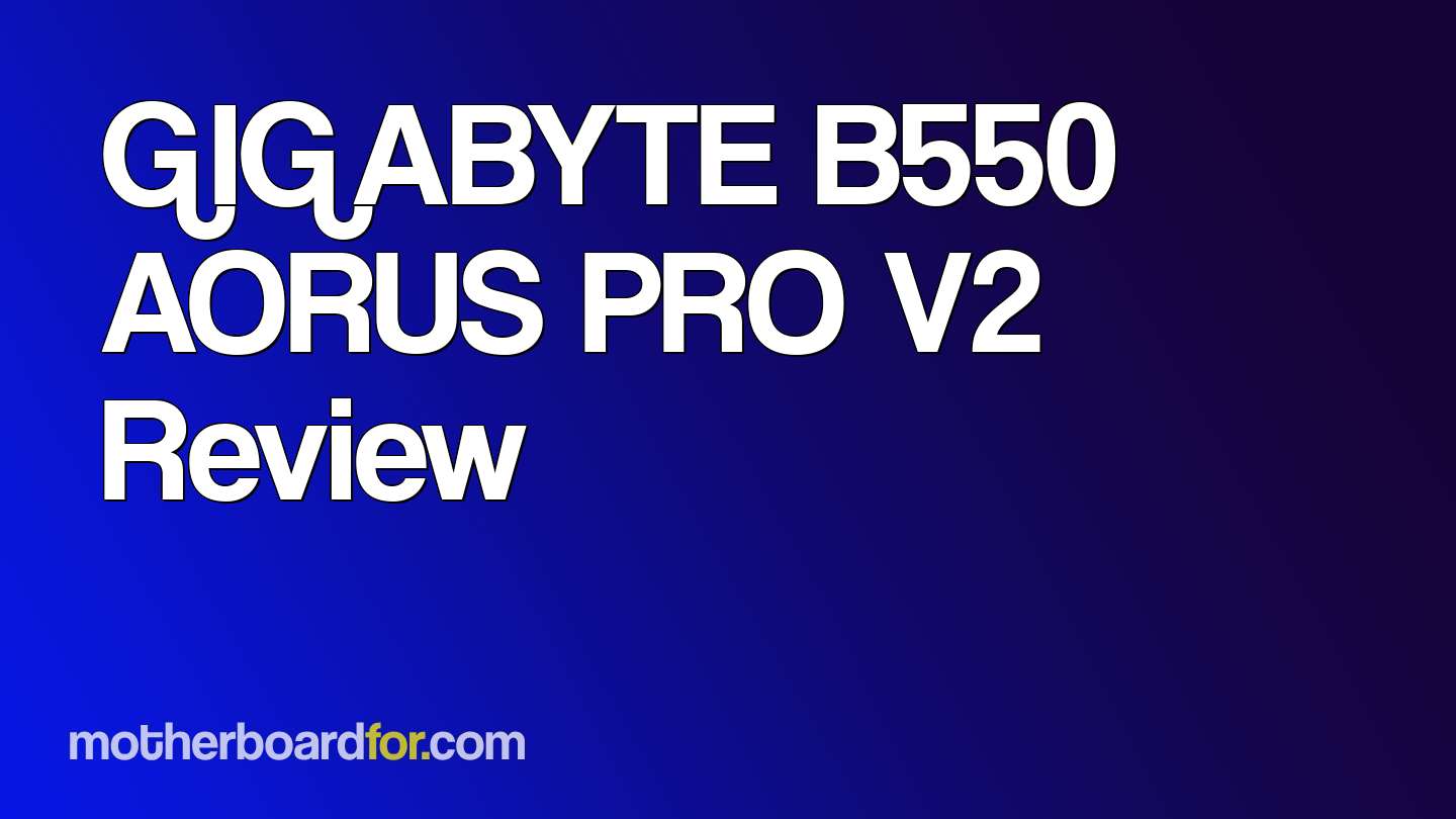 GIGABYTE B550 AORUS PRO V2 Review