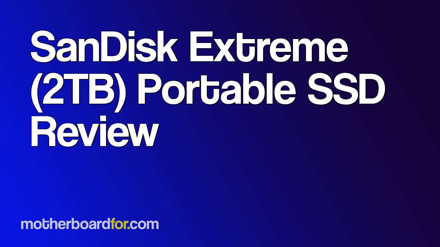 SanDisk Extreme (2TB) Portable SSD Review 2024